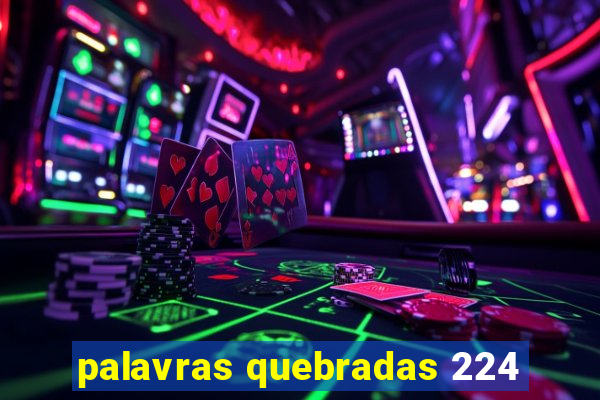 palavras quebradas 224